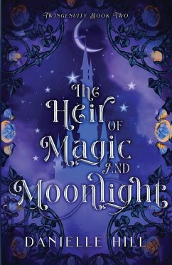 The Heir of Magic and Moonlight - Hill, Danielle M