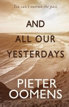 And All Our Yesterdays - Oomens, Pieter
