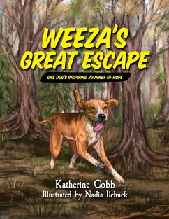 Weeza's Great Escape: One dog's inspiring journey of hope - Cobb, Katherine