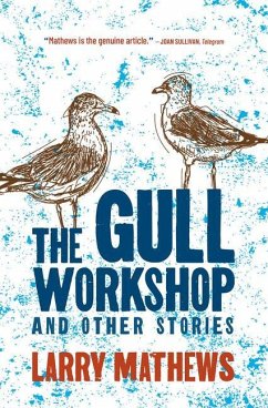 The Gull Workshop and Other Stories - Mathews, Larry