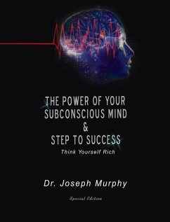 The Power of Your Subconscious Mind & Steps to Success: Think Yourself Rich - Murphy, Joseph