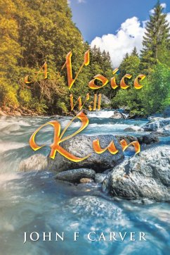 A Voice Will Run - Carver, John F