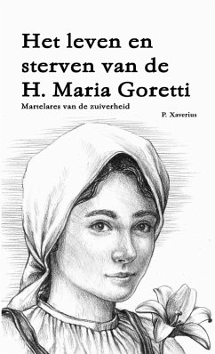 Het leven en sterven van de H. Maria Goretti - Martelares van de zuiverheid - Xaverius, P.