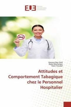 Attitudes et Comportement Tabagique chez le Personnel Hospitalier - Ben Said, Hanene;Mechergui, Najla;Youssef, Imen