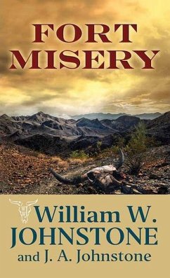 Fort Misery: Fort Misery - Johnstone, William W.; Johnstone, J. A.