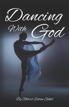 Dancing With God - Sokol, Robert Eaton