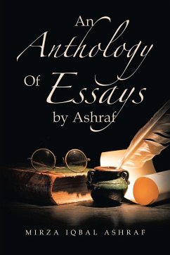 An Anthology of Essays by Ashraf - Ashraf, Mirza Iqbal