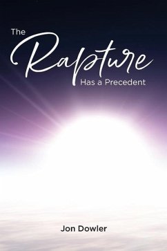 The Rapture Has A Precedent - Dowler, Jon