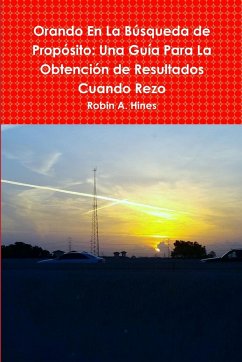 Orando En La Búsqueda de Propósito - Hines, Robin A.