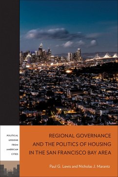 Regional Governance and the Politics of Housing in the San Francisco Bay Area - Lewis, Paul G; Marantz, Nicholas J