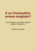 E se Champollion avesse sbagliato?