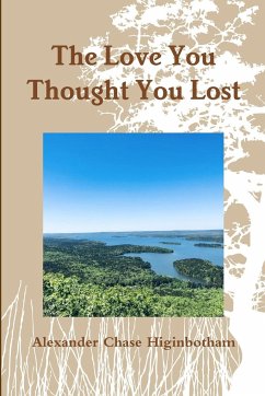 The Love You Thought You Lost - Higinbotham, Alexander Chase