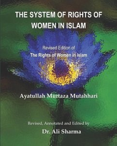 The System of Rights of Women in Islam: Revised Edition of The Rights of Women in Islam - Mutahhari, Ayatullah Murtaza