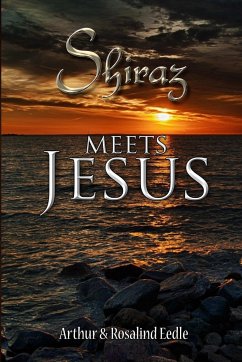 Shiraz meets Jesus - Eedle, Arthur