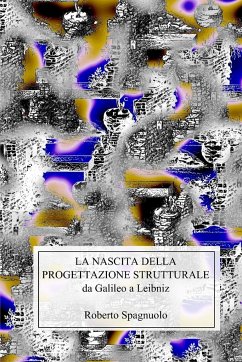 La nascita della progettazione strutturale - Spagnuolo, Roberto