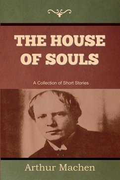 The House of Souls - Machen, Arthur