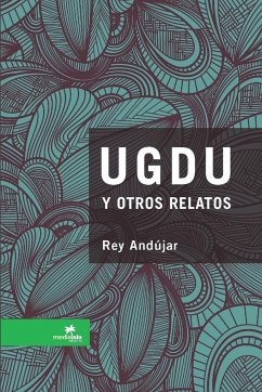 UGDU y otros relatos - Andújar, Rey