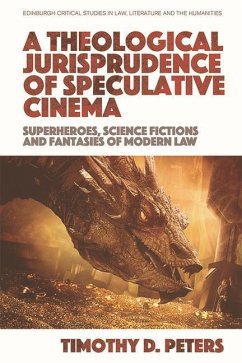 A Theological Jurisprudence of Speculative Cinema - D Peters, Timothy