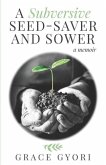 A Subversive Seed-Saver and Sower