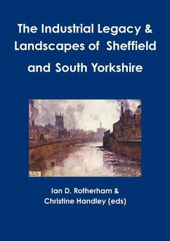 The Industrial Legacy & Landscapes of Sheffield and South Yorkshire - Rotherham, Ian D.; Handley (Eds), Christine