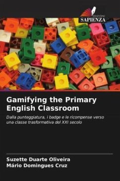 Gamifying the Primary English Classroom - Duarte Oliveira, Suzette;Domingues Cruz, Mário