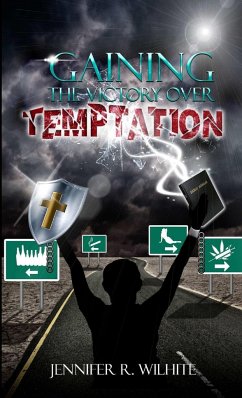 Gaining The Victory Over Temptation - Wilhite, Jennifer