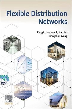 Flexible Distribution Networks - Li, Peng; Ji, Haoran; Yu, Hao; Wang, Chengshan