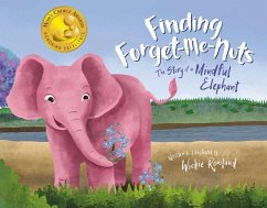 Finding Forget-Me-Nots: The Story of a Mindful Elephant - Rowland, Wickie