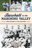 Baseball in the Mahoning Valley: From Pioneers to the Scrappers