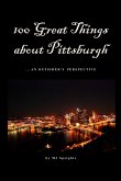 100 Great Things About Pittsburgh