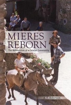 Mieres Reborn: The Reinvention of a Catalan Community - Robertson, Alexander F.