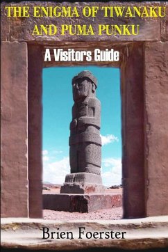 The Enigma Of Tiwanaku And Puma Punku - Foerster, Brien