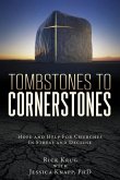 Tombstones To Cornerstones: Hope and Help For Churches In Stress and Decline