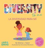 Diversity to me/ La diversidad para mí