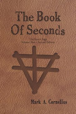 The Book of Seconds: The Ruach Saga Volume Two - Second Edition - Mark a Cornelius