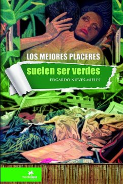 Los mejores placeres suelen ser verdes - Nieves-Mieles, Edgardo