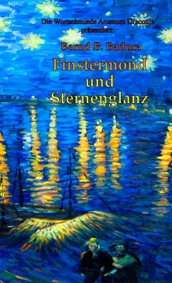 Finstermond und Sternenglanz - Badura, Bernd