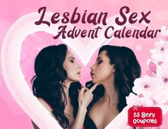 Lesbian sex advent calendar book: For Couples and Girlfriends Who Want To Spice Things Up While Waiting For Christmas. 25 Naughty Vouchers and A Diffe - List, The Naughty
