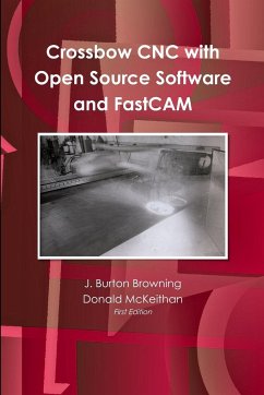 Crossbow CNC with Open Source SW and FastCAM - Browning, J. Burton