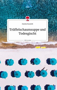 Cover Trüffelschaumsuppe und Todesgischt. Life is a Story - story.one