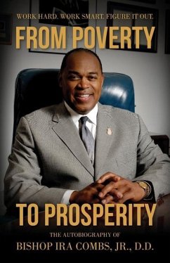 From Poverty to Prosperity: Work Hard. Work Smart. Figure It Out. - Combs, Bishop Ira