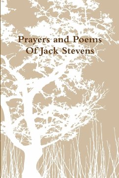 Prayers and Poems Of Jack Stevens - Stevens, Jack