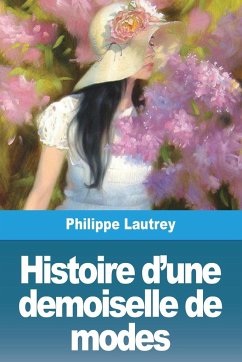 Histoire d'une demoiselle de modes - Lautrey, Philippe