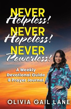 Never Helpless! Never Hopeless! Never Powerless! - Lane, Olivia Gail