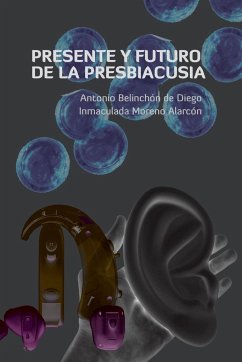 Presente y futuro de la presbiacusia - Belinchon de Diego, Antonio; Moreno Alarcon, Inmaculada