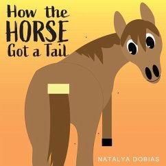 How the horse got a tail - Dobias, Natalya Elizabeth