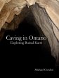 Caving in Ontario; Exploring Buried... - Bild 1
