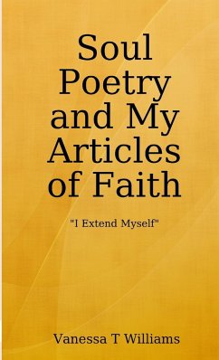 Soul Poetry and My Articles of Faith - Williams, Vanessa T