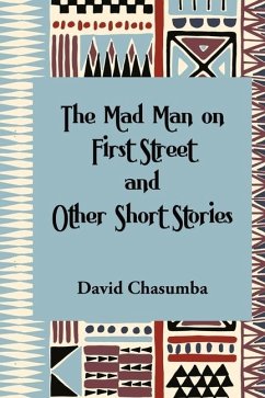 The Mad Man on First Street and Other Short Stories - Chasumba, David