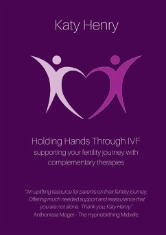 Holding Hands Through IVF; supporting your fertility journey with complementary therapies - Henry, Katy